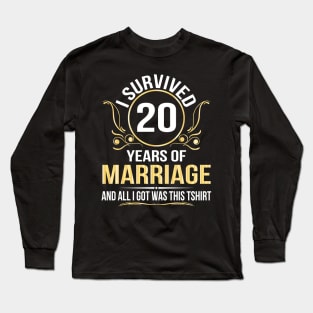 I Survived 20 Years Of Marriage Wedding And All I Got Was This Long Sleeve T-Shirt